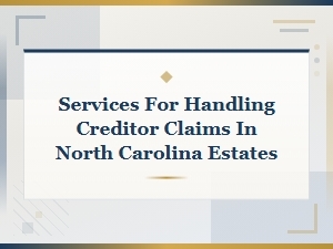 Creditor Claim Services for North Carolina Estates